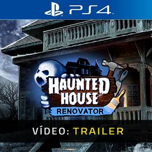 Haunted House Renovator PS4 - Trailer de Vídeo
