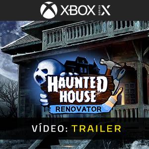 Haunted House Renovator Xbox Series - Trailer de Vídeo