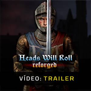 Heads Will Roll Reforged Trailer de Vídeo