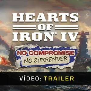 Hearts of Iron IV: No Compromise, No Surrender - Trailer de Vídeo