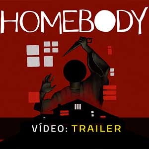 Homebody - Atrelado de Vídeo