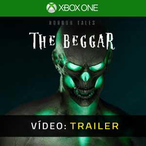 HORROR TALES The Beggar Xbox One- Atrelado de vídeo