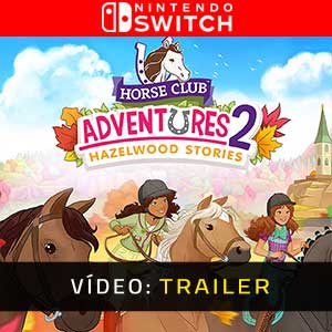 Horse Club Adventures 2 Hazelwood Stories - Atrelado de vídeo