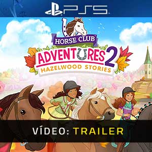 Horse Club Adventures 2 Hazelwood Stories - Atrelado de vídeo
