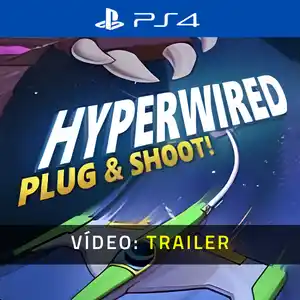 HYPERWIRED PS4 - Trailer de Vídeo