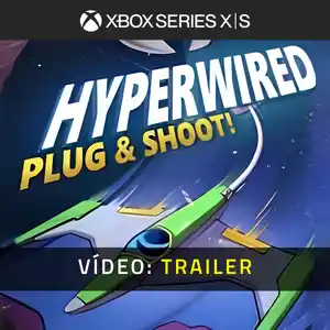 HYPERWIRED Xbox Series - Trailer de Vídeo