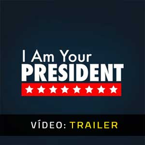 I Am Your President - Atrelado de Vídeo