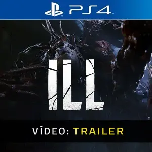 ILL PS4 – Trailer