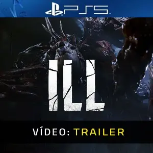 ILL PS5 – Trailer