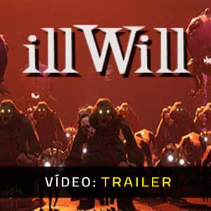illWill - Atrelado de Vídeo