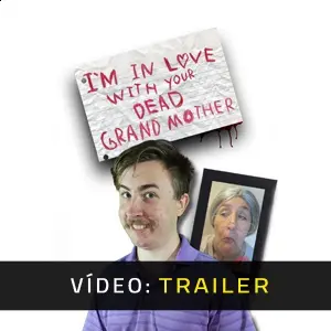 I'm in Love With Your Dead Grandmother - Trailer do Vídeo