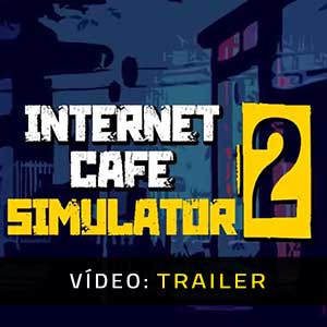Internet Cafe Simulator 2 - Atrelado de vídeo