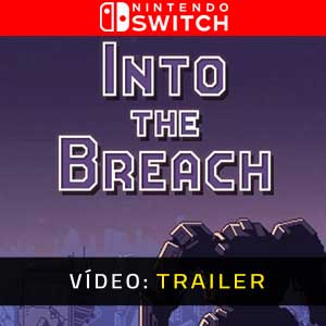 Into the Breach Nintendo Switch Atrelado de vídeo