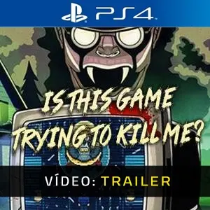 Is this Game Trying to Kill Me? PS4 - Trailer de Vídeo