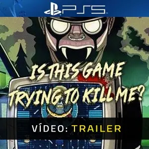 Is this Game Trying to Kill Me? PS5 - Trailer de Vídeo