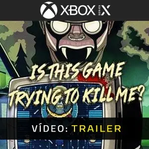 Is this Game Trying to Kill Me? Xbox Series - Trailer de Vídeo