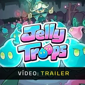 Jelly Troops - Trailer de Vídeo