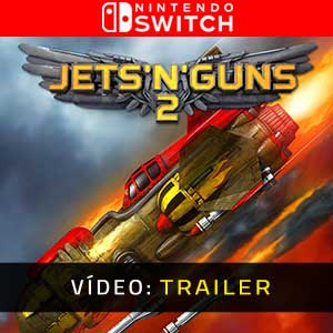 Jets n Guns 2 Nintendo Switch Atrelado De Vídeo