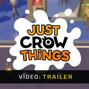 Just Crow Things Trailer de Vídeo