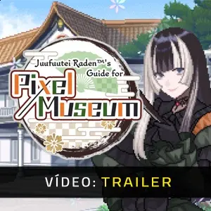 Juufuutei Raden’s Guide for Pixel Museum - Trailer de Vídeo