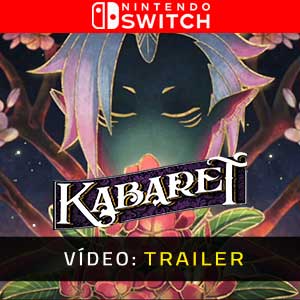 Kabaret Nintendo Switch- Atrelado de Vídeo