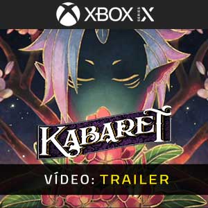 Kabaret Xbox Series- Atrelado de Vídeo