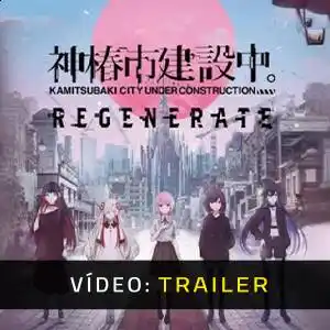 KAMITSUBAKI CITY REGENERATE - Trailer de Vídeo