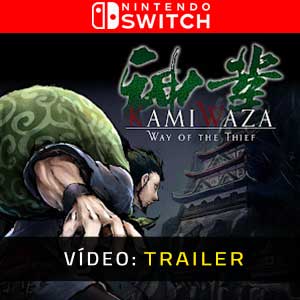 Kamiwaza: Way of the Thief Nintendo Switch- Atrelado de vídeo