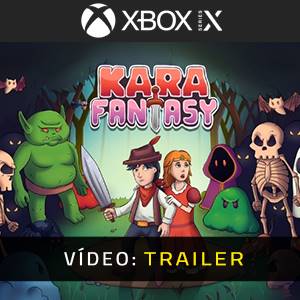 Kara Fantasy Xbox Series – Trailer