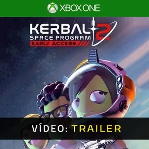 Kerbal Space Program 2 Xbox One- Atrelado de vídeo