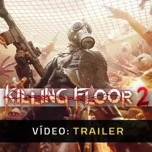 Killing Floor 2 Trailer de vídeo