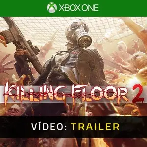 Killing Floor 2 Xbox One Trailer de vídeo