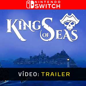 King Of Seas Nintendo Switch Atrelado De Vídeo