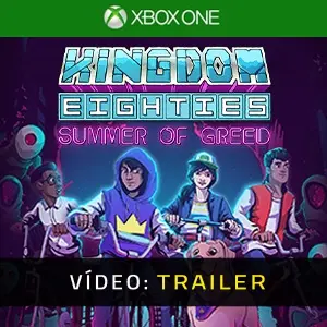 Kingdom Eighties Summer of Greed Trailer de vídeo