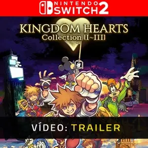 KINGDOM HEARTS Collection I-III Nintendo Switch 2 - Trailer de Vídeo