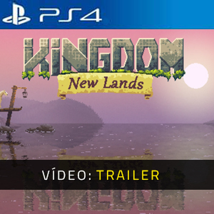 Kingdom New Lands PS4 - Trailer de vídeo