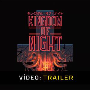 Kingdom of Night Trailer de Vídeo