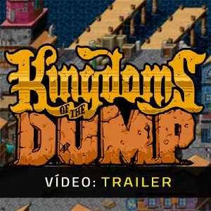 Kingdoms of the Dump - Trailer