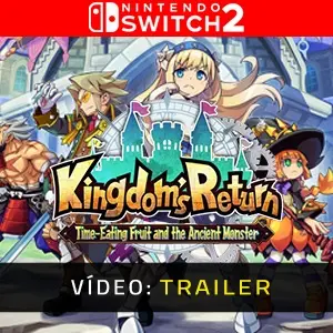 Kingdom's Return Time Eating Fruit and the Ancient Monster Nintendo Switch 2 - Trailer