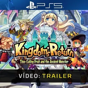 Kingdom's Return Time Eating Fruit and the Ancient Monster PS5  - Trailer