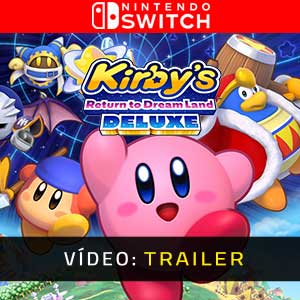 Kirby’s Return to Dream Land Deluxe - Atrelado de Vídeo