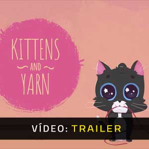 Kittens and Yarn - Atrelado