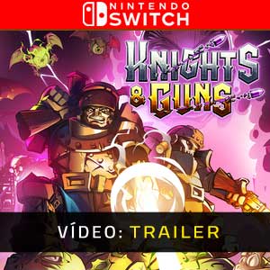 Knights & Guns Nintendo Switch- Atrelado de vídeo