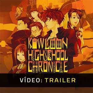 Kowloon High-School Chronicle - Trailer de Vídeo