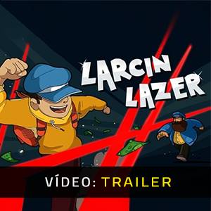 Larcin Lazer - Trailer de Vídeo