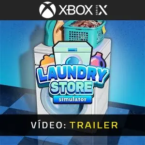 Laundry Store Simulator Xbox Series - Trailer de Vídeo