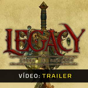 Legacy Steel & Sorcery - Trailer de Vídeo