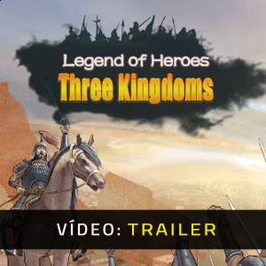Legend of Heroes: Three Kingdoms - Trailer de Vídeo