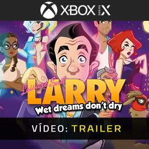 Leisure Suit Larry Wet Dreams Don't Dry Xbox Series – Trailer em vídeo