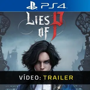 Lies Of P PS4 Trailer de vídeo
